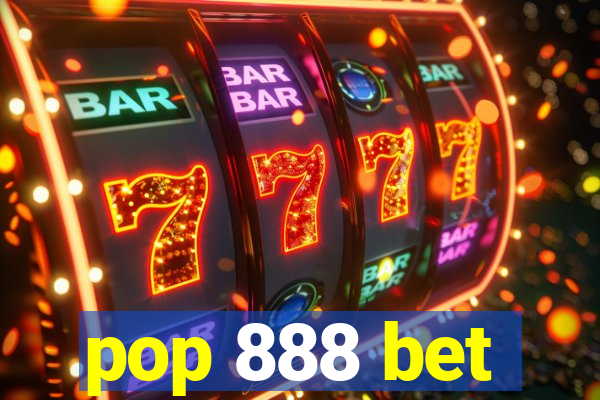 pop 888 bet